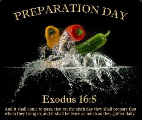 Happy Preparation Day!  "And it shall come to pass, that on the sixth day they shall prepare that which they bring in; and it shall be twice as much as they gather daily." Exodus 16:5 KJV Happy Preparation Day, Sabbath Preparation, Blessed Sabbath, Preparation Quotes, Sabbath Blessings, Sabbath Activities, Prayer For My Friend, Happy Sabbath Quotes, Friday Inspirational Quotes