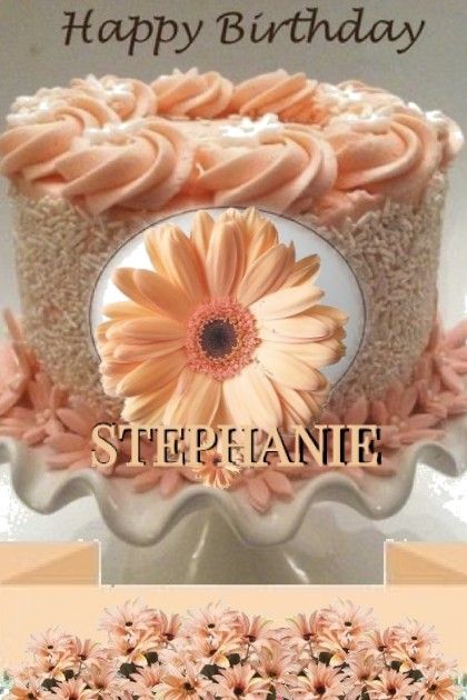 Happy Birthday Stephanie, Happy Birthdays, Cake Name, Happy Birthday Name, Birthday Name, Fancy Cakes, Birthday Quotes, Morning Quotes, Good Morning Quotes