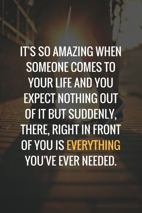 It's so amazing when someone comes to your life and you expect nothing of it, but suddenly, there, right in front of you is everything you've ever needed. New Love Quotes, Under Your Spell, Soulmate Love Quotes, Falling In Love Quotes, After Life, Love Quotes For Her, Best Love Quotes, Boyfriend Quotes, Cute Love Quotes