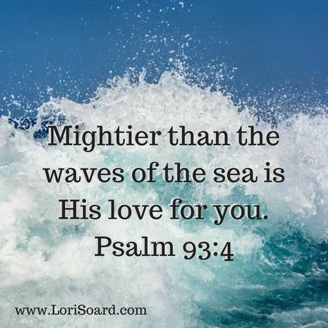 Psalm 93:4 Psalm 93 4, Psalm 93, Powerful Scriptures, Jesus Christus, After Life, God Loves You, Lord Jesus Christ, Spiritual Inspiration, Scripture Quotes