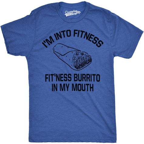 Amazon.com: Mens Fitness Burrito Funny Gym T shirts Sarcasm Mens Humorous T shirt Novelty Tees: Clothing   *Click image to check it out* (affiliate link) Fitness Puns, Gym T Shirt, Nerdy Shirts, Funny Gym, My Mouth, Gym Humor, Crazy Dog, Gym Shirts, Funny Graphics