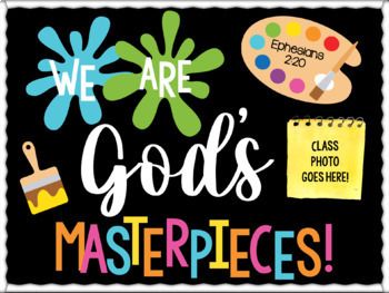 God's Masterpieces: Christian Bulletin Board/Door Display by Teaching To Go We Are Gods Masterpiece Bulletin Board, Gods Masterpiece Craft, Gods Masterpiece Vbs, Christian School Bulletin Boards, Daycare Bulletin Boards, Religious Bulletin Boards, Sunday School Classroom Decor, Bible Bulletin Boards, Hallway Bulletin Boards