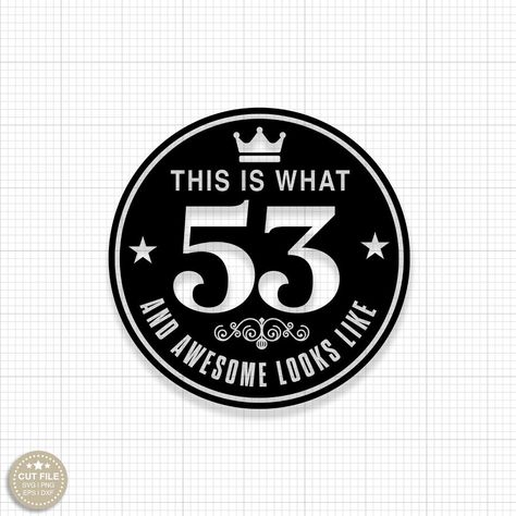 53rd Birthday, 53 Birthday, Happy Birthday Svg, Sublimation Cricut, Birthday Vintage, Birthday Queen, Birthday Funny, Birthday Svg, Vintage Birthday