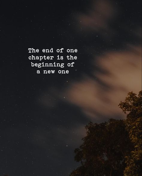 When A Chapter Ends Quotes, The Beginning Of A New Chapter, One Chapter Ends Another Begins Quotes, End Quotes Deep, Ending A Chapter Quotes, End Of A Chapter Quotes New Beginnings, End Is The Beginning Quotes, Beginning Of The End Quotes, Quotes About The End Of A Chapter