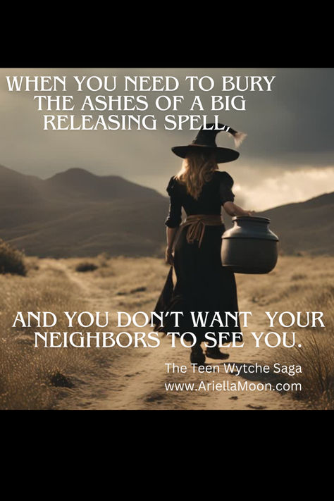 A witch, dressed in black and wearing a black witch’s hat, is seen from behind as she walks a deserted desert path towards distant mountains. She carries an enormous cauldron. Text : When you need to bury the ashes of a big releasing spell, and you don’t want your neighbors to see you. The Teen Wytche Saga. www.AriellaMoon.com Spell Check, Samhain Halloween, A Witch, Samhain, Book 1, Witch, Moon, Writing, Halloween