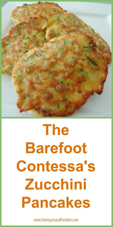 The Barefoot Contessa's Zucchini Pancakes - Oh So Good! • Family Around the Table Zucchini Pancake, Family Around The Table, Zucchini Pancakes, Pasta Vegetariana, Good Family, Barefoot Contessa, Deilig Mat, Idee Pasto Sano, Squash Recipes