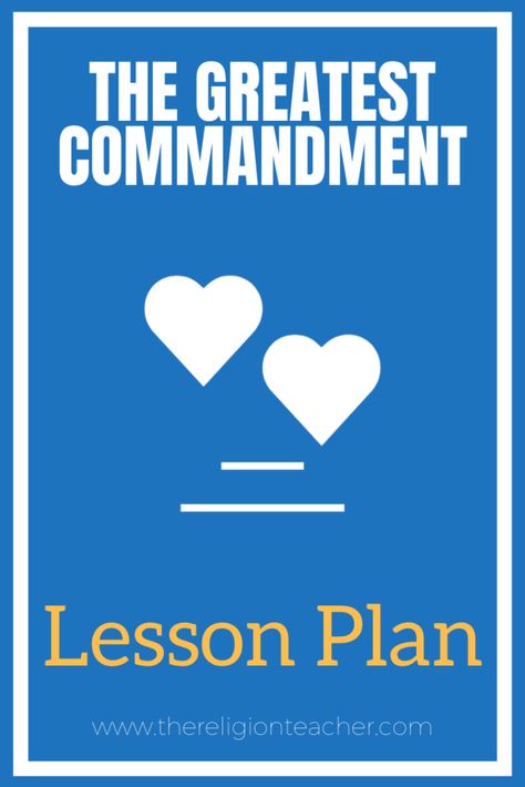 A Greatest Commandmetn Lesson Plan for Kids Two Greatest Commandments, The Greatest Commandment, Genesis Creation, Bible Worksheets, Kids Sunday School Lessons, Church Songs, Greatest Commandment, Bible Study Help, The Lord's Prayer