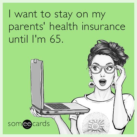 #CryForHelp: I want to stay on my parents' health insurance until I'm 65. Insurance Humor, Pharmacy Humor, Insurance Ads, Health Insurance Humor, Best Health Insurance, Insurance Marketing, Open Enrollment, Funny Life, Memes Hilarious