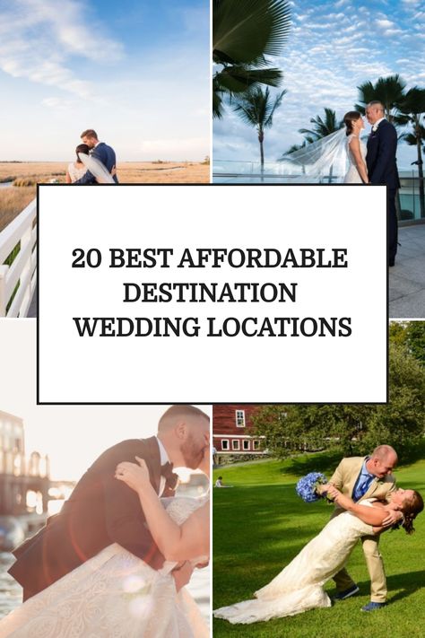 Collage of couples at scenic wedding destinations with text "20 Best Affordable Destination Wedding Locations". Usa Destination Wedding, Destination Wedding Out West, Cheapest Destination Wedding Locations, Small Destination Wedding Ideas Simple, Inexpensive Destination Wedding, Destination Wedding On A Budget, Destination Wedding Locations In The Us, Cheap Destination Wedding Locations, Small Destination Wedding Ideas