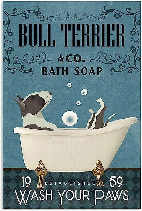 Bath Soap Company Bull Terrier Art Print Decor Your Home Poster Metal Sign Poster Sign 8x12 inch Bull Terrier Art, Chocolate Labrador Retriever, Greater Swiss Mountain Dog, Swiss Mountain Dogs, Chesapeake Bay Retriever, Terra Nova, Dog Bath, Soap Company, Vertical Poster