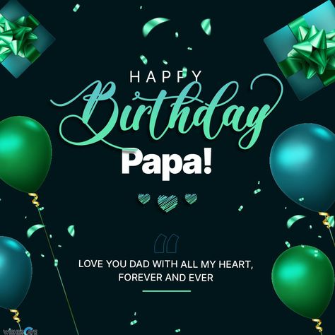 Turquoise Blue & Green Balloons Confetti Happy Birthday Wishes for Father Happy Birthday Greetings For Men, Birthday Wishes For Papa, Happy Birthday Wishes For Father, Happy Birthday Papa Wishes, Birthday Message For Father, Papa Image, Birthday Wishes For Father, Cards For Dad, Happy Birthday Papa