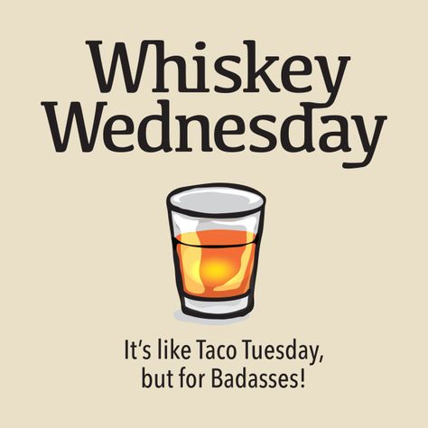 1670186 1 Wednesday Beer Humor, Whiskey Wednesday Humor, Wednesday Drinking Quotes, Liquor Quotes Humor, Bourbon Memes Funny, Lets Party Quotes, Wednesday Quotes Funny, Liquor Quotes, Wednesday Design