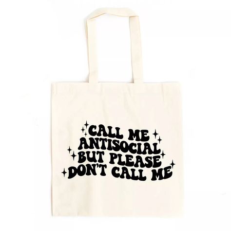 City Creek Prints Call Me Antisocial Canvas Tote Bag - 15x16 - Natural : Target Sublimation Tote Bag Ideas, Creative Tote Bag Design Ideas, Custom Tote Bag Aesthetic, Funny Tote Bag Sayings, Cool Tote Bag Design, Aesthetic Tote Bag Design, Canvas Tote Bag Design, Tote Bag Inspo, Family Tote Bag