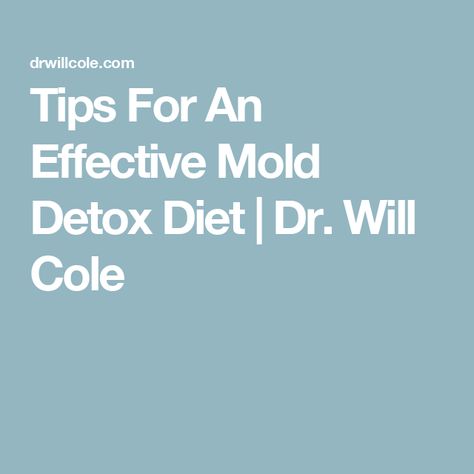 Tips For An Effective Mold Detox Diet | Dr. Will Cole Mold Toxicity Diet, Mold Detox Diet, Mold Detoxing, Mold Diet, Headache Diet, Mold Toxicity, Body Systems, Alternative Health, Detox Diet