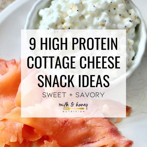 High-Protein Cottage Cheese Snacks (Sweet & Savory) | Milk & Honey Nutrition Protein In Cottage Cheese, Low Sugar Granola, High Protein Food, Savory Snack Recipes, Fiber Bread, Snacks Sweet, Cottage Cheese Snack, Protein Food, Dessert Smoothie