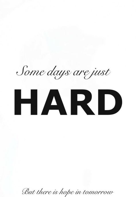 Over Today Quotes, Days Are Hard Quotes, Today Was A Hard Day Quotes, Today Was Hard Quotes, Im Struggling Today Quotes, Life Hard Quotes, Some Days Are Just Hard Quotes, Worst Day Quotes, Life Is Hard Quotes Feelings