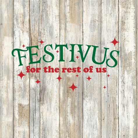 Festivus Meme, Off Color Humor, Happy Festivus, Festivus For The Rest Of Us, Weird Holidays, Cricut Craft, Silhouette Ideas, Vinyl Cut, Seinfeld