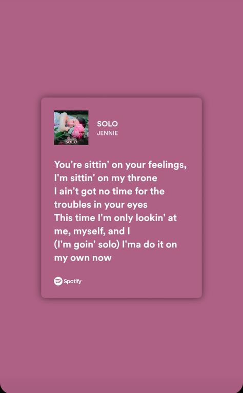 Solo song, jennie song solo, solo song lyrics, Spotify song lyrics, motivational quotes, blackpink songs, blackpink lyrics Blackpink Song Lyrics Quotes Aesthetic, Mantra Jennie Lyrics, Blackpink Song Quotes, Kpop Song Lyrics Quotes, Blackpink Song Lyrics Quotes, Kpop Songs Spotify, Blackpink Song Lyrics, Jennie Song, Kpop Lyrics Quotes