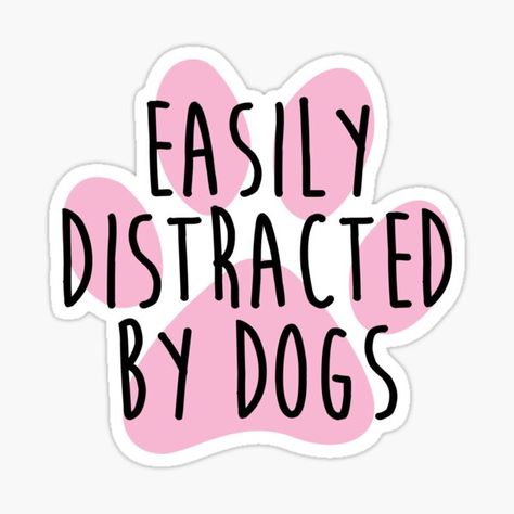 Frame Embellishments, Dog Lover Quotes, Dog Business, Dog Decals, Hydroflask Stickers, Easily Distracted, Pink Dog, Dog Stickers, Dog Paw