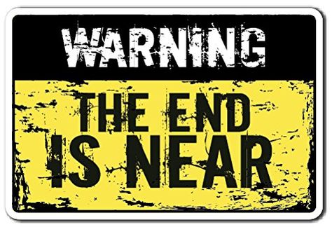 Amazon.com: Warning The End Is Near Novelty Sign | Indoor/Outdoor | Funny Home Décor for Garages, Living Rooms, Bedroom, Offices | SignMission Warning Apocalypse Funny Zombie End Gift Sign Wall Plaque Decoration: Home & Kitchen End Is Near, Bedroom Offices, Funny Zombie, The End Is Near, Zombie Humor, Retail Signs, Jesus Is Coming, Vinyl Graphics, Bible Prophecy