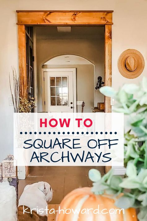 How To Remove Arched Doorway, Arched Doorway Ideas, Square Off Archway, Archway Trim Diy, Adding Character To New Build, Arch Doorway Ideas Living Rooms, Square Archways In Homes, Window And Door Trim Ideas, Sunroom Entrance