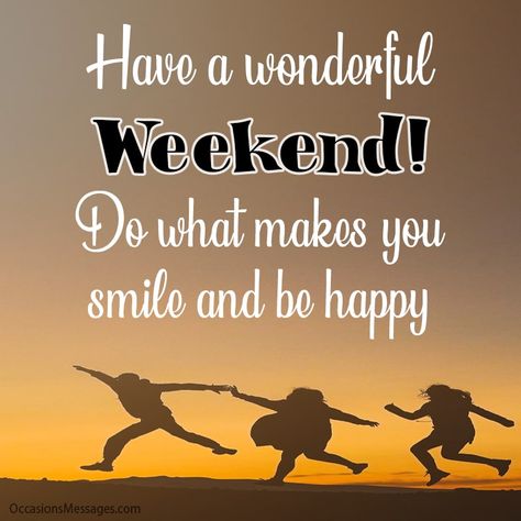 Have A Awesome Weekend, Have A Great Friday And Weekend, Good Morning Have A Great Weekend, Have A Great Weekend Images, Have A Good Weekend Quotes, Have A Great Weekend Funny, Nice Weekend Wishes, Weekend Quotes Inspirational, Have A Great Weekend Quotes