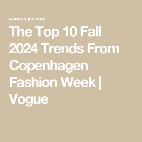 The Top 10 Fall 2024 Trends From Copenhagen Fashion Week | Vogue Scandi Fall Fashion 2024, Fw2024 Fashion Trends, Copenhagen Style Fall 2024, Fw 2024 Fashion Trends, Scandinavian Fashion Fall 2024, Scandinavian Street Style 2024, Fall 2024 Trends Fashion, Copenhagen Fashion Week 2024, Danish Fashion Copenhagen Street Style