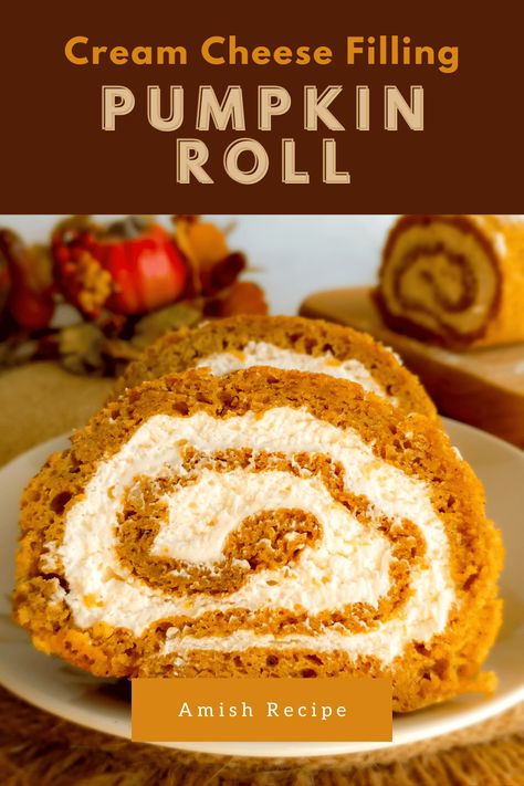 Amish Pumpkin Roll Recipe with Cream Cheese Filling Six Sisters Pumpkin Roll, Pumpkin Swiss Roll Recipe, Cream Cheese Pumpkin Roll, Pumpkin Rolls With Cream Cheese Filling, Pumpkin Roll With Cream Cheese Filling, Pumpkin And Cream Cheese, Roll With Cream Cheese Filling, Pumpkin Cream Cheese Roll, Cake With Cream Cheese Filling