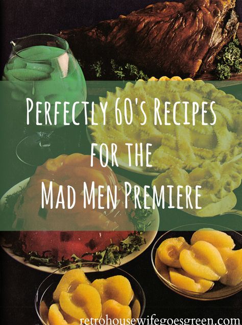 Perfectly 60's Recipes for the Mad Men Premiere Mad Men Party Theme, 1960s Recipes, 60s Food, Vintage Homemaking, 1960s Food, Mad Men Party, Homemaking Skills, 1960s Party, Cocktail Party Food