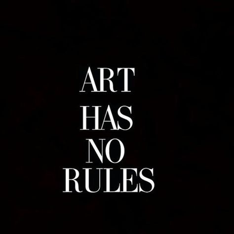 ART HAS NO LIMITS!!! :D FEEL FREE TO EXPRESS YOURSELF :D #artist #art #freedom Art Has No Rules, Citation Art, Words Art, No Rules, Artist Quotes, Creativity Quotes, Life Quotes Love, Dark Background, Design Quotes