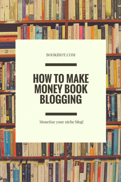 How To Make Money Blogging About Books From BookRiot.com | Monetize Your Blog, Make Money From Home, Make Money Online | #blogging #bookblogging #books #writing How To Start A Book Blog, Groovy Activities, Bookish Ideas, Book Blogging, Book Blogs, Digital Jobs, Books Writing, Starting A Book, Learn History