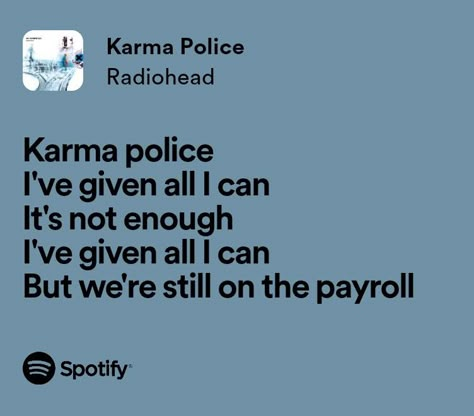 karma police radiohead Karma Police Radiohead, Radiohead Spotify Lyrics, Radiohead Lyrics, Karma Police, Radiohead Songs, Paperback Writer, New Lyrics, Ok Computer, Spotify Lyrics