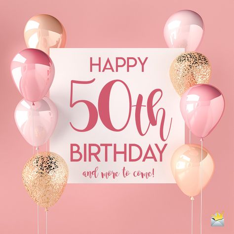 Happy 50th birthday image Happy 50th Birthday Sister, Birthday Wishes For Your Sister, Amazing Birthday Wishes, Cute Wishes, Happy 50th Birthday Wishes, 50th Birthday Messages, 50th Birthday Greetings, Birthday Greetings For Women, Birthday Wishes For Women