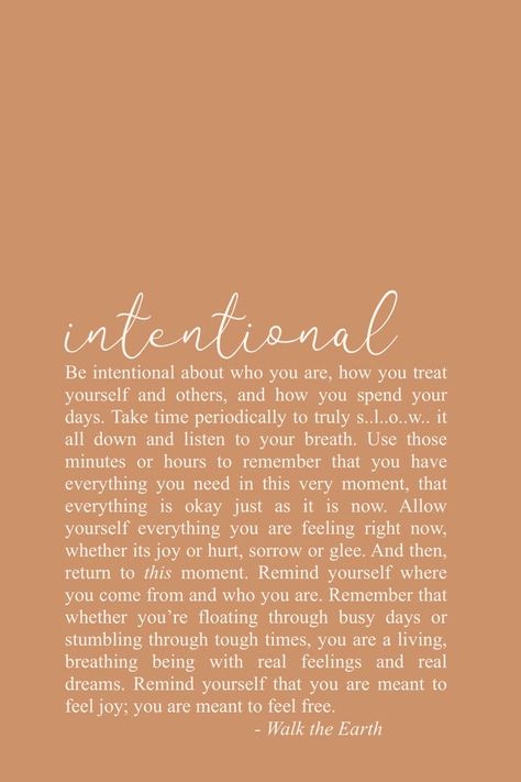 Be Intentional Quotes, Intentional Quotes, Encouraging Words, Be Intentional, Walk The Earth, Self Love Quotes, Encouragement Quotes, Some Words, Words Of Encouragement