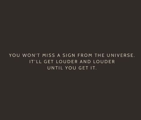 Seeing Signs From The Universe Quotes, Universe Give Me A Sign, Universe Sending Signs Quotes, Signals From The Universe, Signs Quotes Universe, Quotes About Signs From The Universe, When The Universe Gives You Signs, Listen To Yourself Quotes, Universe Signs Quotes