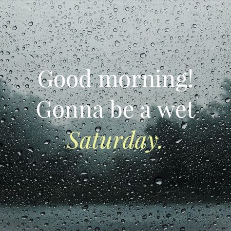 Saturday Rainy Day Quotes, Saturday Rainy Morning Quotes, Rainy Saturday Quotes, Good Morning Rainy Saturday, Rainy Saturday Morning Quotes, Rainy Sunday Quotes, Raining Day Quotes, Happy Rainy Saturday, Rainy Morning Quotes