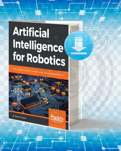 Download Artificial Intelligence for Robotics pdf. Best Books For Men, Learn Robotics, Machine Learning Projects, Arduino Projects Diy, Machine Learning Deep Learning, Natural Language Processing, Robotics Engineering, Learn Computer Coding, Robotics Projects