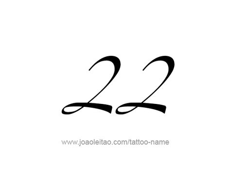 Twenty Two-22 Number Tattoo Designs - Page 3 of 4 - Tattoos with Names 22 Tattoo Number Design, Tattoos With Names, 22 Tattoo, Simple Tats, Tattoo Number, Number Tattoos, Number Tattoo, Design Number, Twenty Two