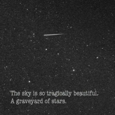 El cielo es tan trágicamente hermoso. Un cementerio de estrellas Fina Ord, Tumblr Quotes, Intp, Poetry Quotes, Graveyard, Pretty Words, Beautiful Quotes, Writing Prompts, Beautiful Words