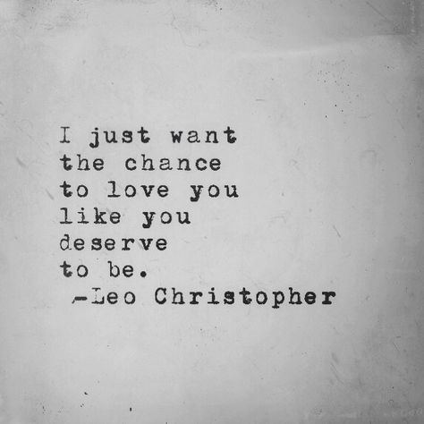 Leo Christopher • The Chance Leo Christopher, Chance Quotes, Soulmate Quotes, Valentine Quotes, Valentine's Day Quotes, Love Is, Day Quotes, Change Quotes, Romantic Love Quotes