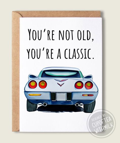 Corvette Birthday, Punny Valentines, Happy Birthday Cards Handmade, Car Card, Greeting Card Birthday, 21st Birthday Cards, Classic Corvette, Masculine Birthday Cards, Card Crafts