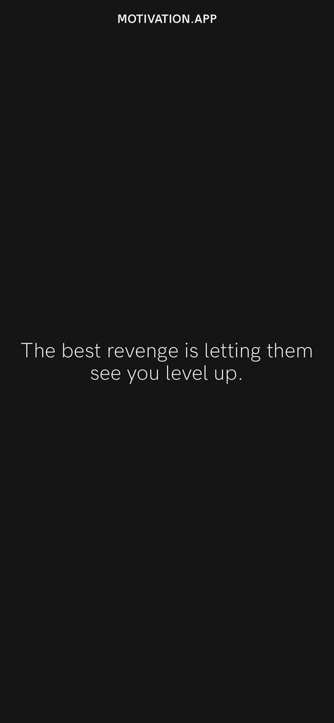 Level Headed Quotes, Happiness Is The Best Revenge Quotes, When You Level Up Quotes, Revenge Study Quotes, Get Revenge Quotes, Revengeful Quotes, The Best Revenge Is To Improve Yourself, Study Revenge Quotes, Revenge Body Quotes Inspiration