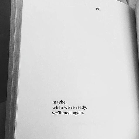 maybe, when we're ready we'll meet again Love Quotes For Him Boyfriend, Quotes Of The Day, Meet Again, Poem Quotes, Deep Thought Quotes, Quote Aesthetic, Pretty Words, Pretty Quotes, Image Quotes