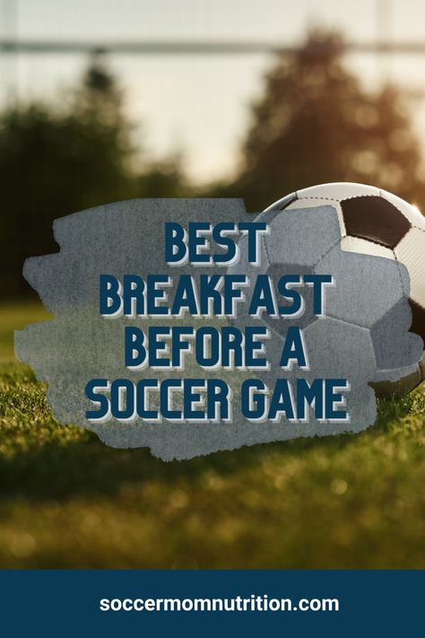 Pre Soccer Game Breakfast, Pre Soccer Game Food, Food For Soccer Players, Foods To Eat Before A Soccer Game, Travel Soccer Must Haves, Breakfast Before Soccer Game, Breakfast For Soccer Players, Soccer Breakfast Ideas, Pre Soccer Game Meals