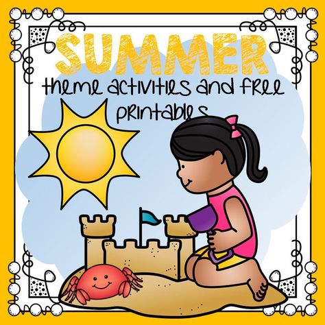 All About Summer Preschool, Summer Theme Lesson Plans For Preschool, Summer School Themes Preschool, Themes For Summer Preschool, Summer Theme For Preschool, Summer Fun Theme Preschool, Summer Curriculum Preschool, Summer Preschool Activities Lesson Plans, Summer Themed Activities For Kids