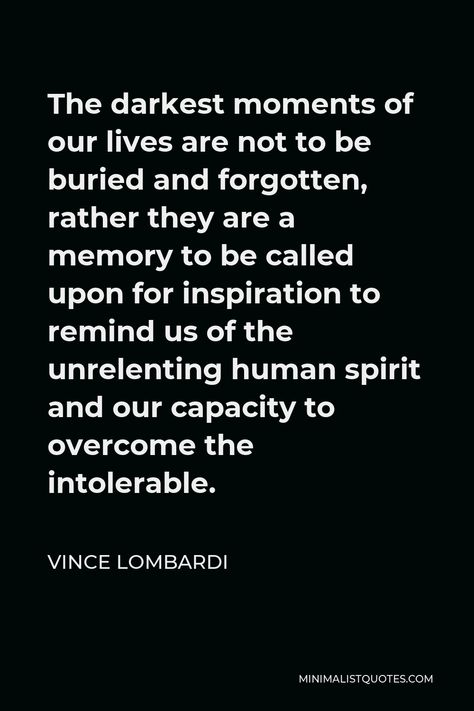 In Your Darkest Moments Quotes, Darkest Moments Quotes, Vince Lombardi Quotes Motivation, Trial Quotes, Trials Quotes, Lombardi Quotes, Vince Lombardi Quotes, Inspirational Sports Quotes, Moments Quotes