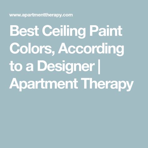 Best Ceiling Paint Colors, According to a Designer | Apartment Therapy