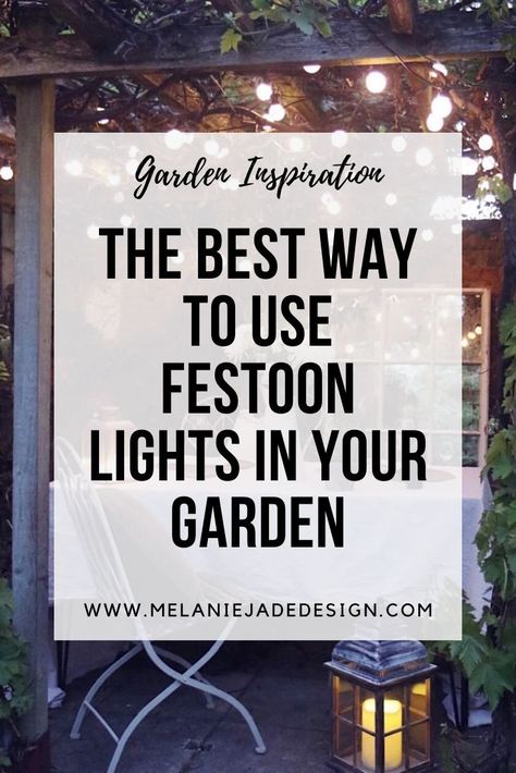 The Best Way to Use Festoon Lights in Your Garden - Melanie Jade Design Garden Fairy Lights Ideas, Garden Canopy Ideas, Festoon Lighting Garden, Fairy Lights Decoration, Garden Fairy Lights, Hanging Ladder, Garden Spotlights, Fairy Lights Decor, Festoon Lights