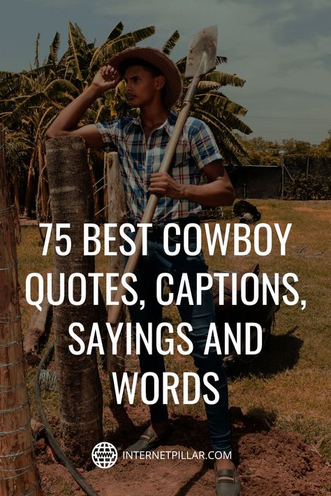 My Heroes Have Always Been Cowboys, Short Country Sayings, Cowboy Poetry Quotes, Cowboy Motivational Quotes, Cowboy Way Quotes, Cowboy Birthday Quotes, Cowboy Sayings Quotes Funny, Cowboy Phrases Sayings, Cowboy Life Quotes