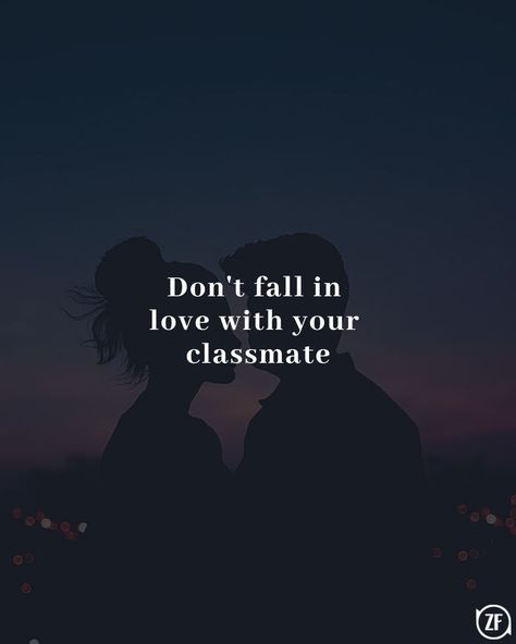 Don't fall in love with your classmate Don't Fall In Love Wallpaper, Don’t Fall In Love, Don't Fall In Love Quotes, Dont Fall In Love Quotes, Classmate Quotes, Classmates Quotes, Don't Fall In Love, $b Wallpaper, Never Fall In Love